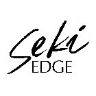 SEKI EDGE