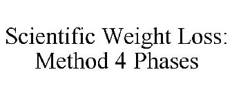 SCIENTIFIC WEIGHT LOSS: METHOD 4 PHASES