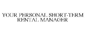 YOUR PERSONAL SHORT-TERM RENTAL MANAGER