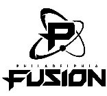 P PHILADELPHIA FUSION