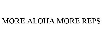 MORE ALOHA MORE REPS