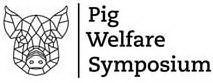 PIG WELFARE SYMPOSIUM