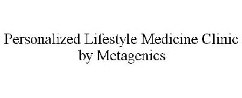 PERSONALIZED LIFESTYLE MEDICINE CLINIC BY METAGENICS