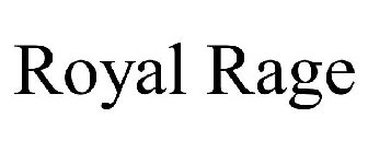 ROYAL RAGE