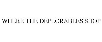 WHERE THE DEPLORABLES SHOP