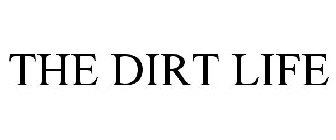 THE DIRT LIFE