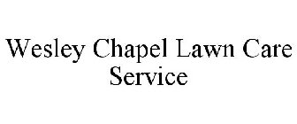 WESLEY CHAPEL LAWN CARE SERVICE