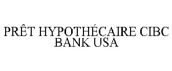 PRÊT HYPOTHÉCAIRE CIBC BANK USA