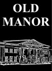 OLD MANOR
