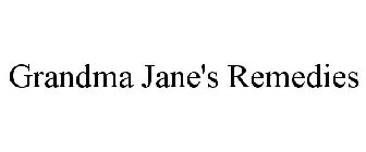 GRANDMA JANE'S REMEDIES