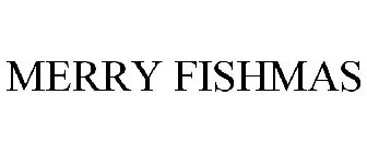 MERRY FISHMAS