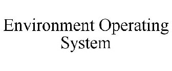 ENVIRONMENT OPERATING SYSTEM