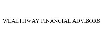 WEALTHWAY FINANCIAL ADVISORS