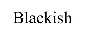 BLACKISH