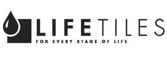 LIFETILES FOR EVERY STAGE OF LIFE