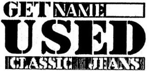 GET NAME USED CLASSIC JEANS