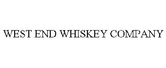 WEST END WHISKEY COMPANY