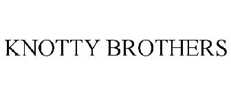 KNOTTY BROTHERS