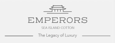 EMPERORS SEA ISLAND COTTON THE LEGACY OF LUXURY