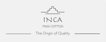 INCA PIMA COTTON THE ORIGIN OF QUALITY