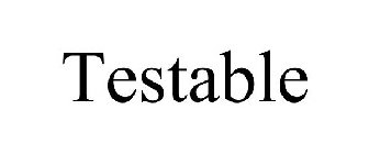 TESTABLE