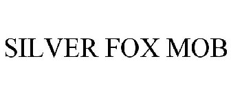 SILVER FOX MOB
