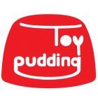 TOY PUDDING