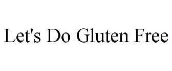 LET'S DO GLUTEN FREE