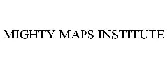 MIGHTY MAPS INSTITUTE
