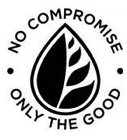 NO COMPROMISE · ONLY THE GOOD ·