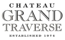 CHATEAU GRAND TRAVERSE ESTABLISHED 1974