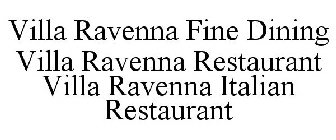 VILLA RAVENNA FINE DINING VILLA RAVENNA RESTAURANT VILLA RAVENNA ITALIAN RESTAURANT