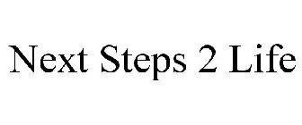NEXT STEPS 2 LIFE