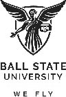 BALL STATE UNIVERSITY WE FLY