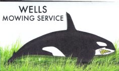 WELLS MOWING SERVICE