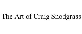 THE ART OF CRAIG SNODGRASS