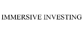 IMMERSIVE INVESTING