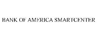 BANK OF AMERICA SMARTCENTER