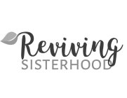 REVIVING SISTERHOOD