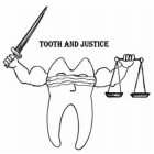 TOOTH AND JUSTICE