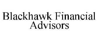 BLACKHAWK FINANCIAL ADVISORS