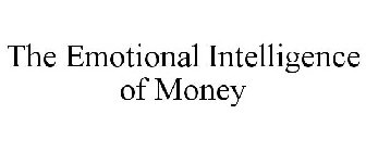 THE EMOTIONAL INTELLIGENCE OF MONEY