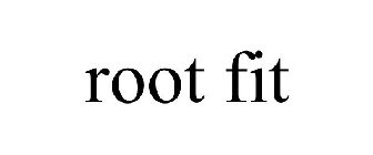 ROOT FIT