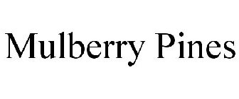 MULBERRY PINES