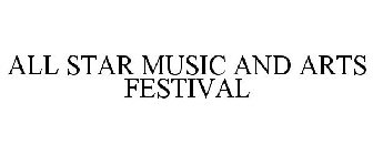 ALL STAR MUSIC AND ARTS FESTIVAL