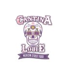 CANTINA LOUIE MEXICAN STREET FOOD