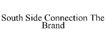 SOUTH SIDE CONNECTION THE BRAND