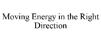 MOVING ENERGY IN THE RIGHT DIRECTION