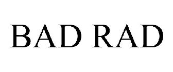 BAD RAD