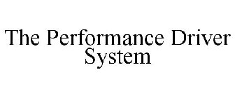 THE PERFORMANCE DRIVER SYSTEM